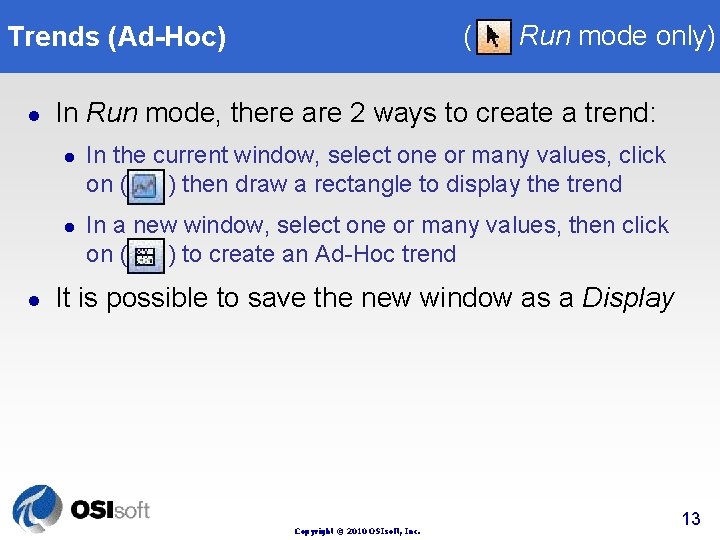 ( Trends (Ad-Hoc) l In Run mode, there are 2 ways to create a