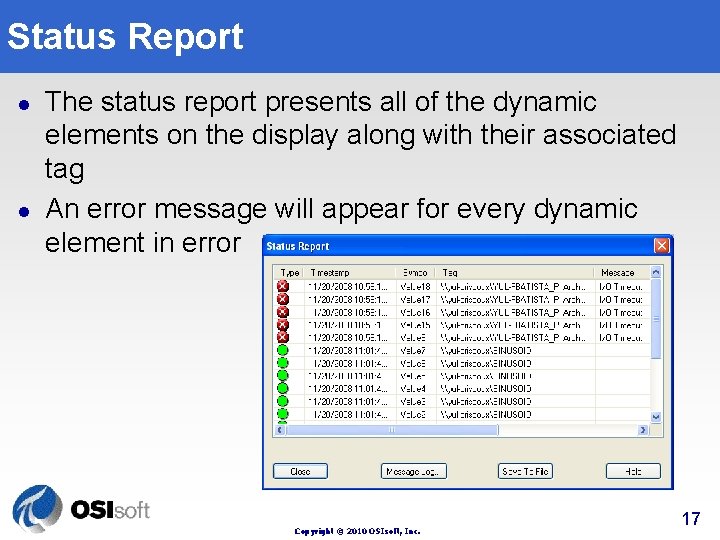 Status Report l l The status report presents all of the dynamic elements on