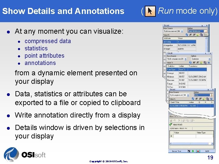 Show Details and Annotations l ( Run mode only) At any moment you can