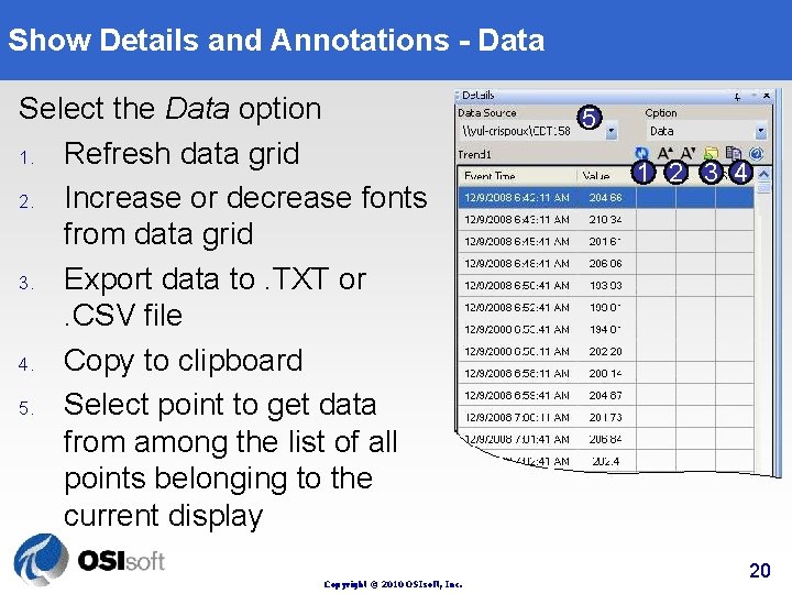Show Details and Annotations - Data Select the Data option 1. Refresh data grid
