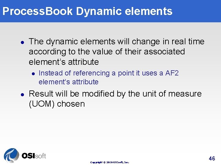 Process. Book Dynamic elements l The dynamic elements will change in real time according