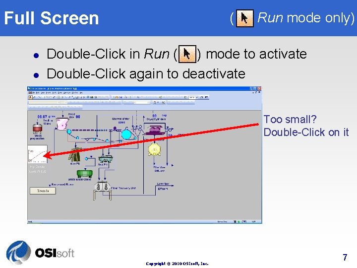 Full Screen l l ( Run mode only) Double-Click in Run ( ) mode