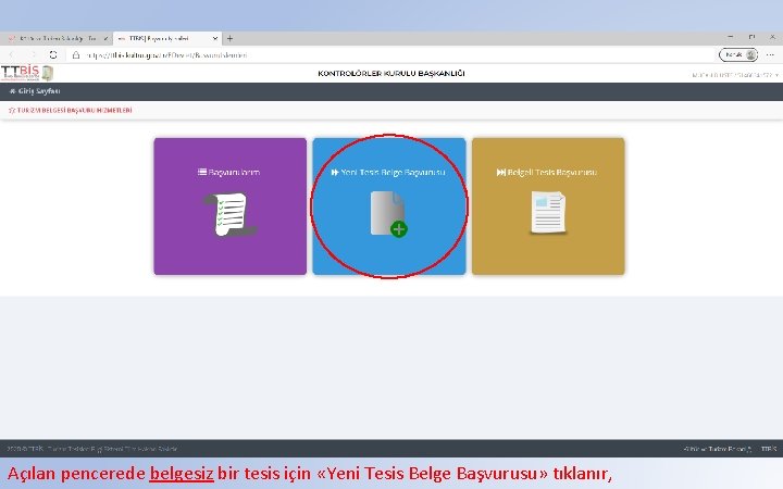 Açılan pencerede belgesiz bir tesis için «Yeni Tesis Belge Başvurusu» tıklanır, 