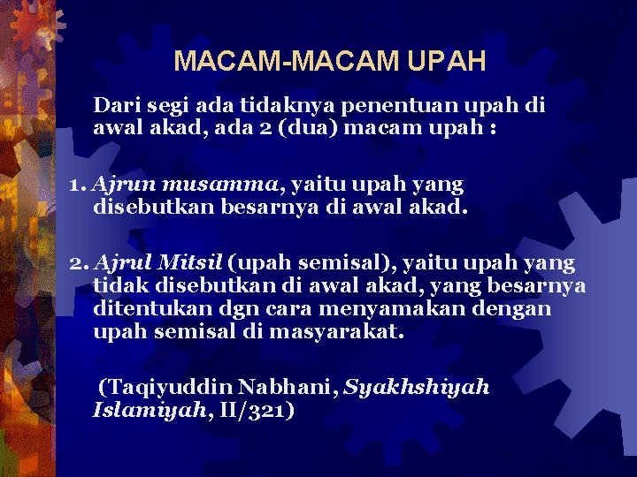 MACAM-MACAM UPAH Dari segi ada tidaknya penentuan upah di awal akad, ada 2 (dua)
