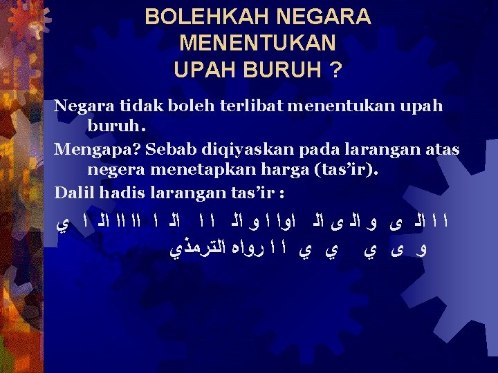 BOLEHKAH NEGARA MENENTUKAN UPAH BURUH ? Negara tidak boleh terlibat menentukan upah buruh. Mengapa?