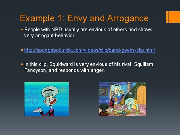 Example 1: Envy and Arrogance § People with NPD usually are envious of others