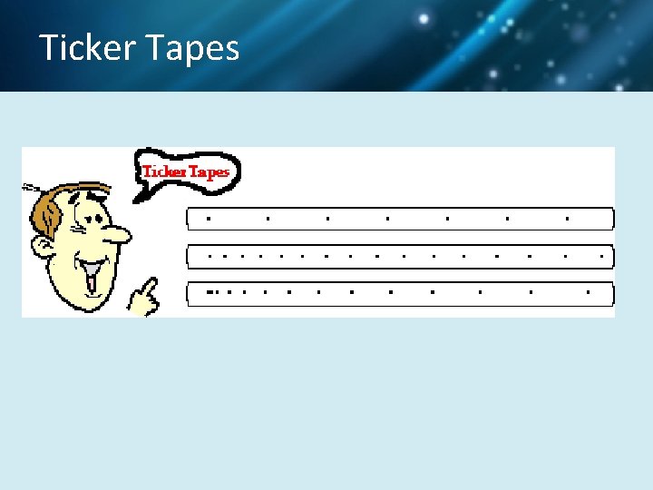 Ticker Tapes 