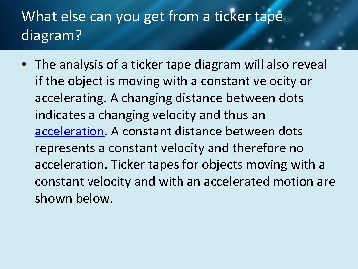 What else can you get from a ticker tape diagram? • The analysis of