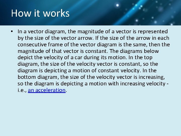 How it works • In a vector diagram, the magnitude of a vector is