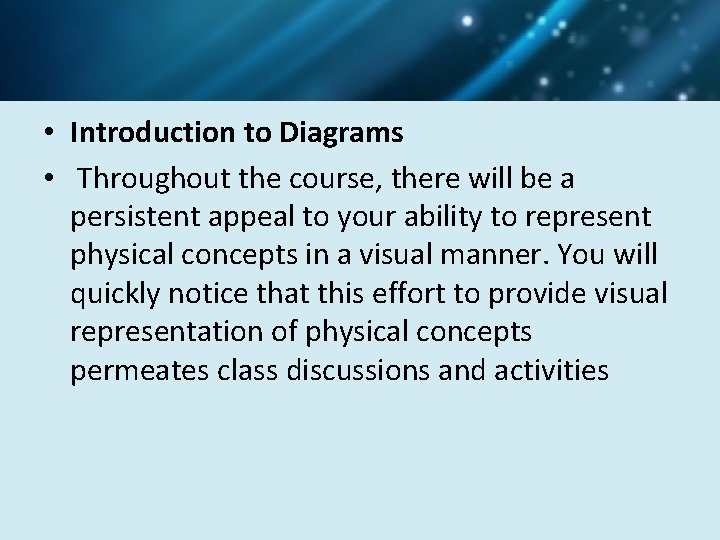  • Introduction to Diagrams • Throughout the course, there will be a persistent