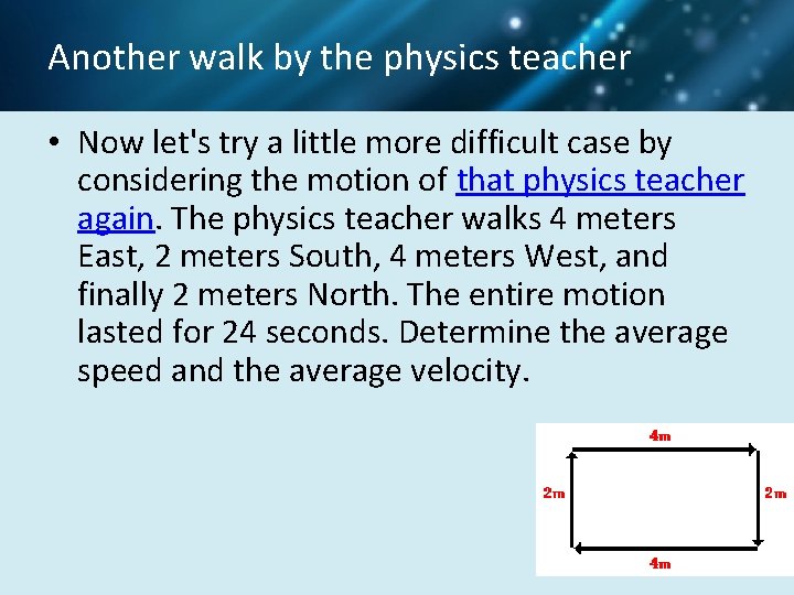 Another walk by the physics teacher • Now let's try a little more difficult