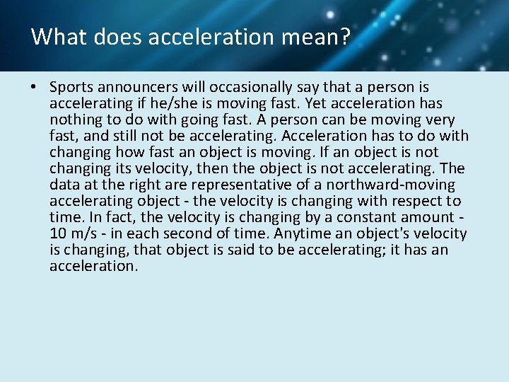 What does acceleration mean? • Sports announcers will occasionally say that a person is