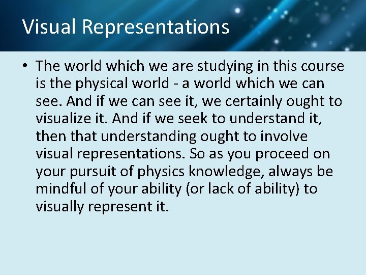 Visual Representations • The world which we are studying in this course is the