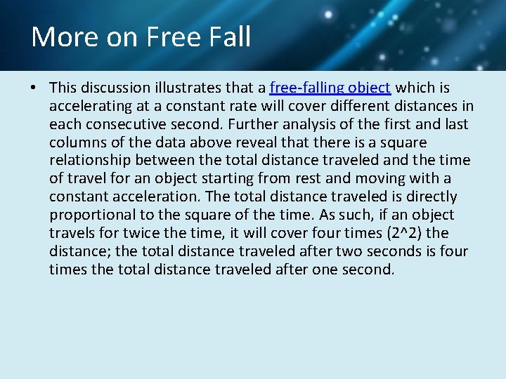 More on Free Fall • This discussion illustrates that a free-falling object which is