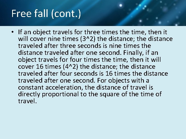 Free fall (cont. ) • If an object travels for three times the time,