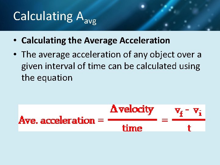 Calculating Aavg • Calculating the Average Acceleration • The average acceleration of any object