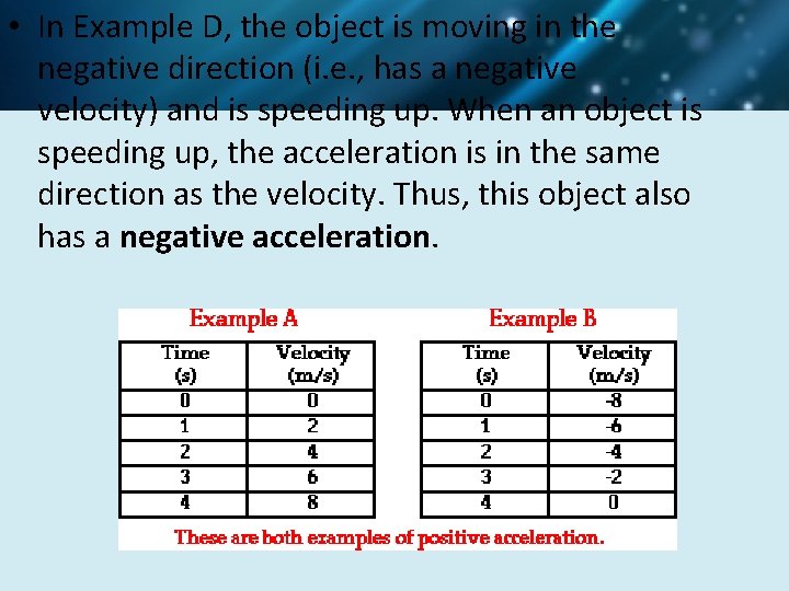  • In Example D, the object is moving in the negative direction (i.