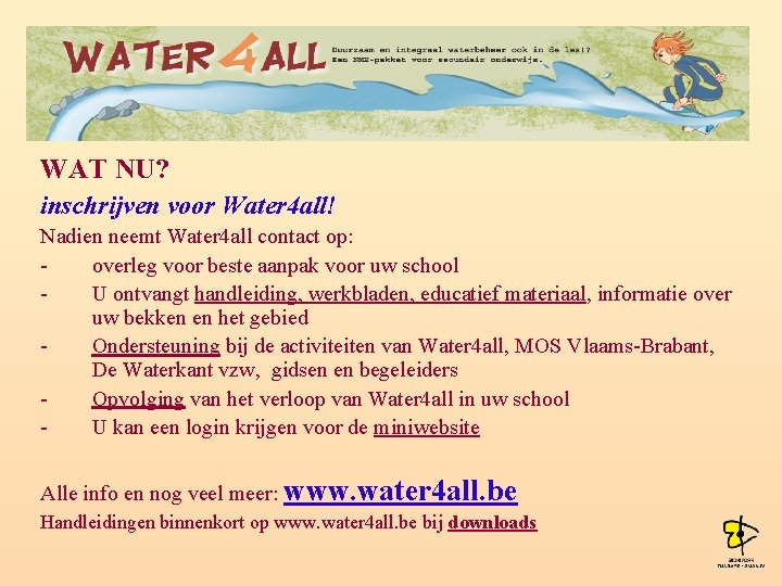WAT NU? inschrijven voor Water 4 all! Nadien neemt Water 4 all contact op: