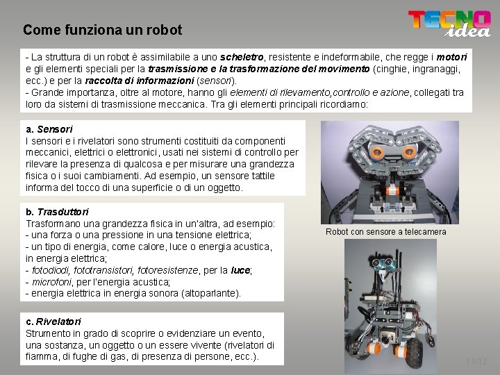 Come funziona un robot - La struttura di un robot è assimilabile a uno