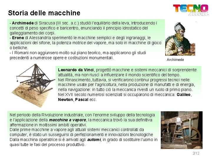 Storia delle macchine - Archimede di Siracusa (III sec. a. c. ) studiò l’equilibrio