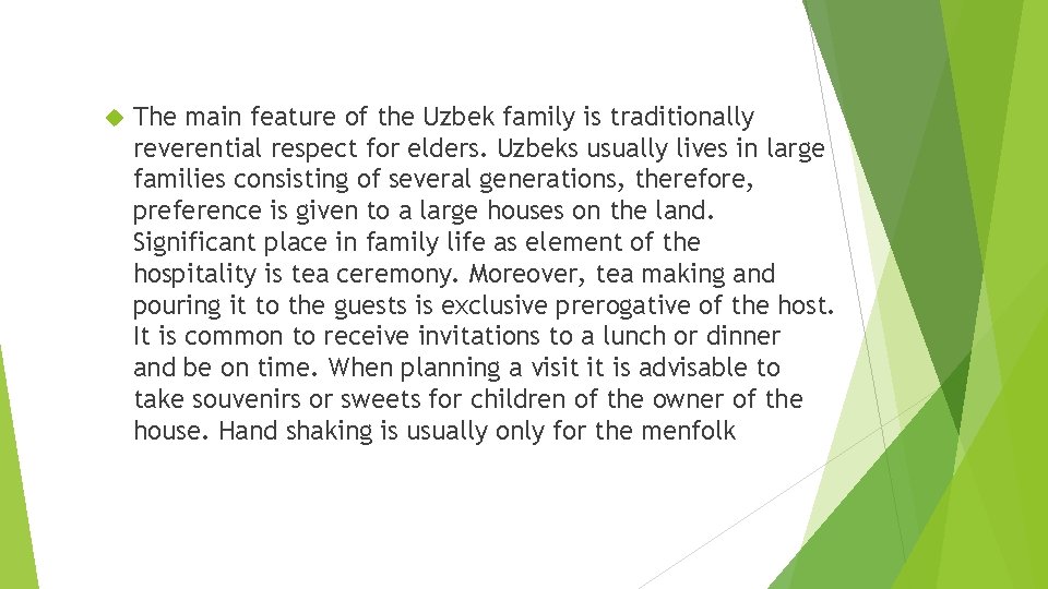  The main feature of the Uzbek family is traditionally reverential respect for elders.