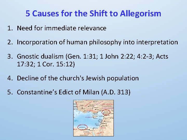 5 Causes for the Shift to Allegorism 1. Need for immediate relevance 2. Incorporation