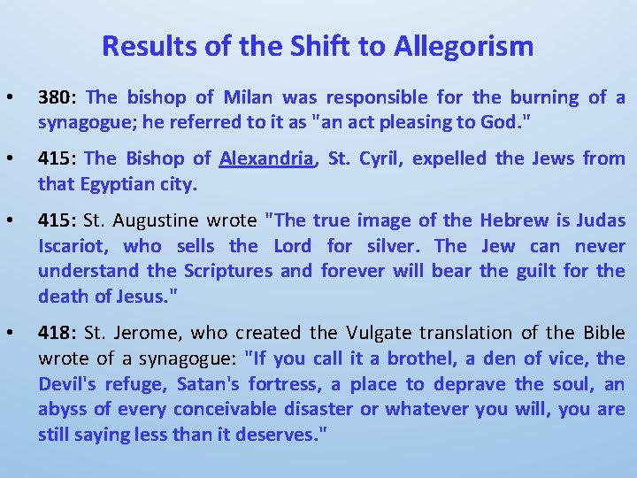 Results of the Shift to Allegorism • 380: The bishop of Milan was responsible