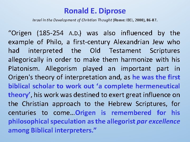 Ronald E. Diprose Israel in the Development of Christian Thought (Rome: IBEI, 2000), 86