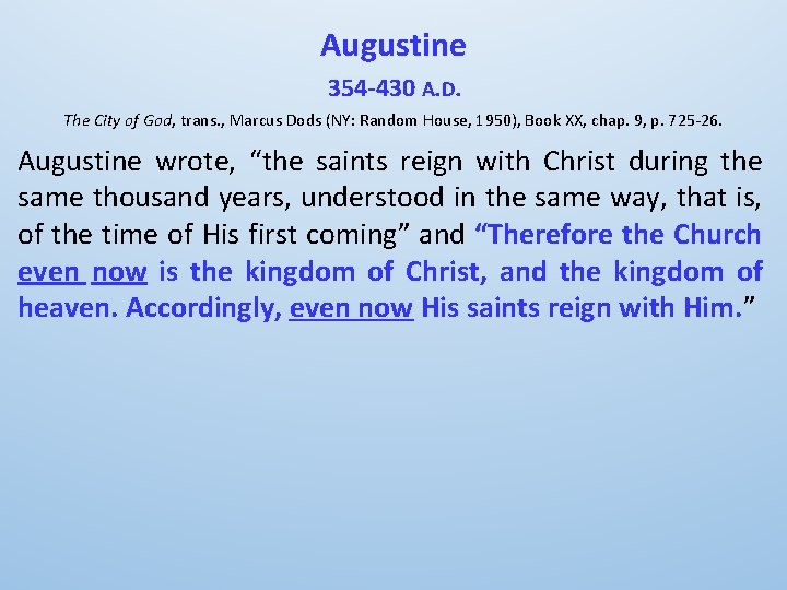 Augustine 354 -430 A. D. The City of God, trans. , Marcus Dods (NY: