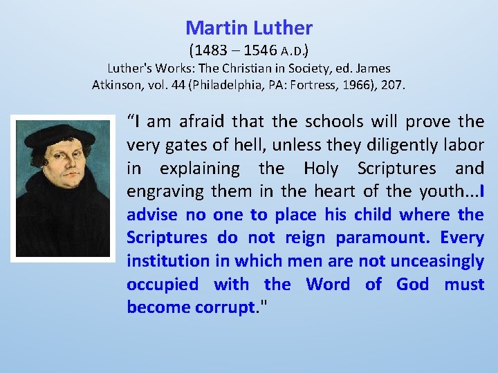Martin Luther (1483 – 1546 A. D. ) Luther's Works: The Christian in Society,