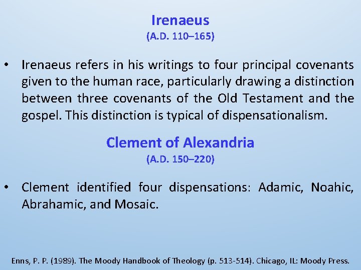 Irenaeus (A. D. 110– 165) • Irenaeus refers in his writings to four principal
