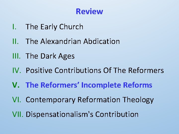 Review I. The Early Church II. The Alexandrian Abdication III. The Dark Ages IV.