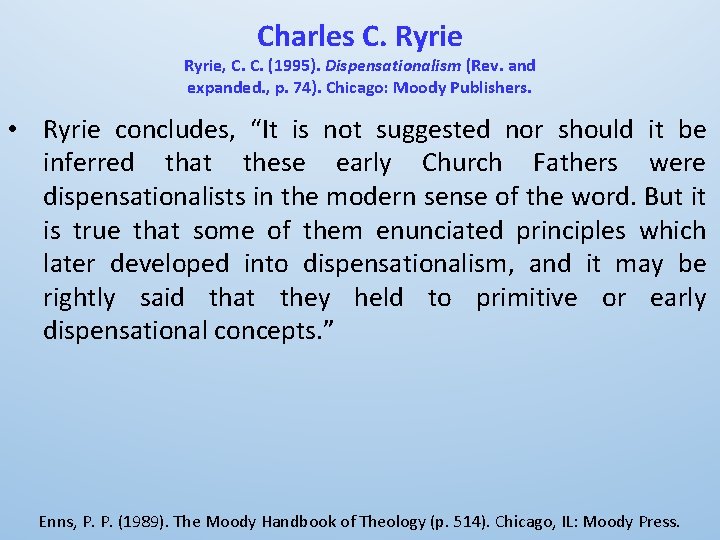 Charles C. Ryrie, C. C. (1995). Dispensationalism (Rev. and expanded. , p. 74). Chicago: