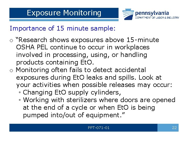 Exposure Monitoring Importance of 15 minute sample: o “Research shows exposures above 15 -minute