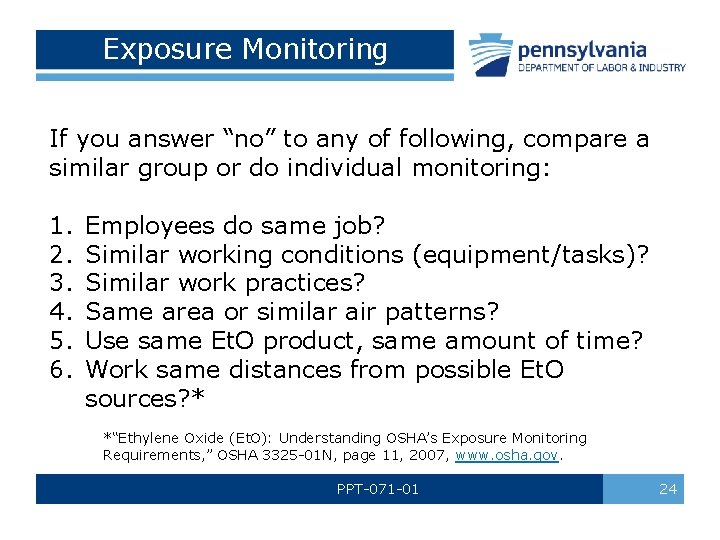 Exposure Monitoring If you answer “no” to any of following, compare a similar group