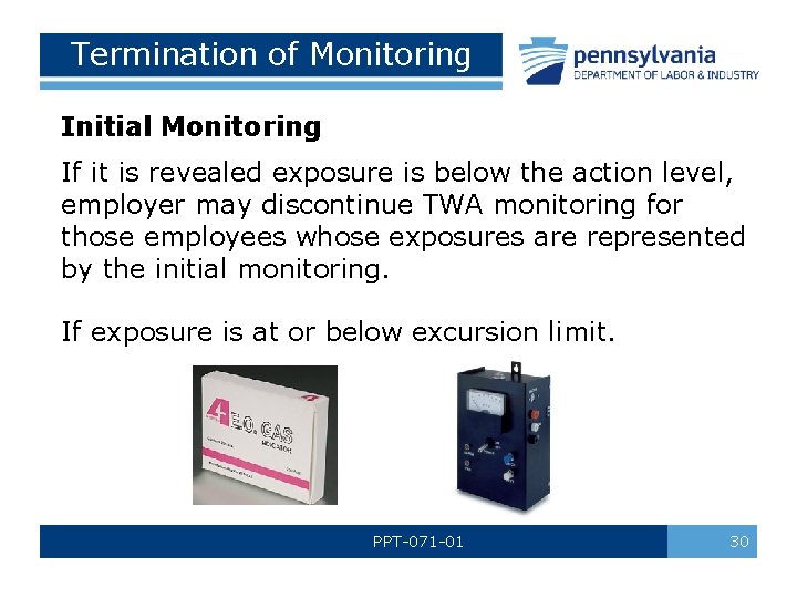 Termination of Monitoring Initial Monitoring If it is revealed exposure is below the action