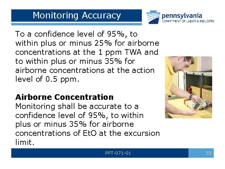 Monitoring Accuracy To a confidence level of 95%, to within plus or minus 25%