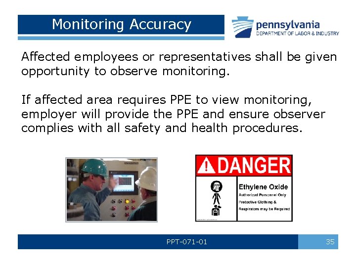 Monitoring Accuracy Affected employees or representatives shall be given opportunity to observe monitoring. If