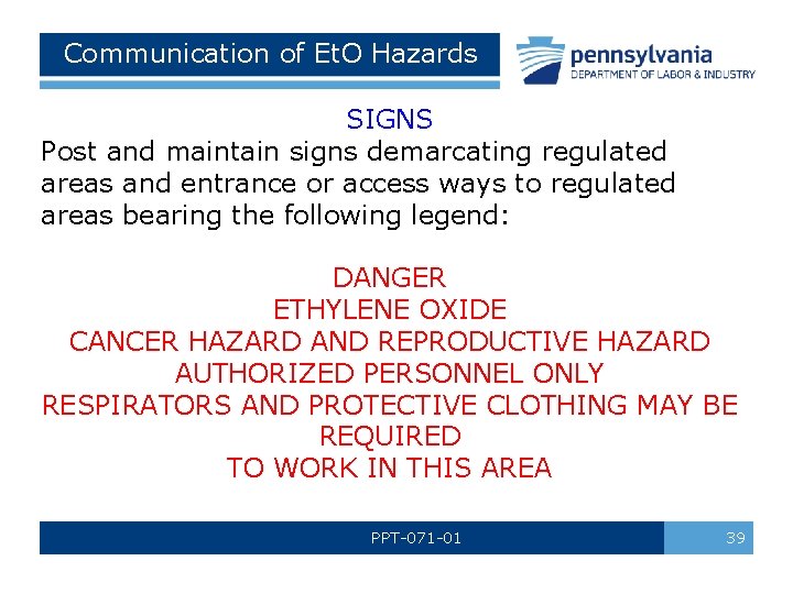 Communication of Et. O Hazards SIGNS Post and maintain signs demarcating regulated areas and