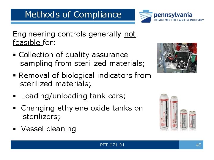 Methods of Compliance Engineering controls generally not feasible for: § Collection of quality assurance