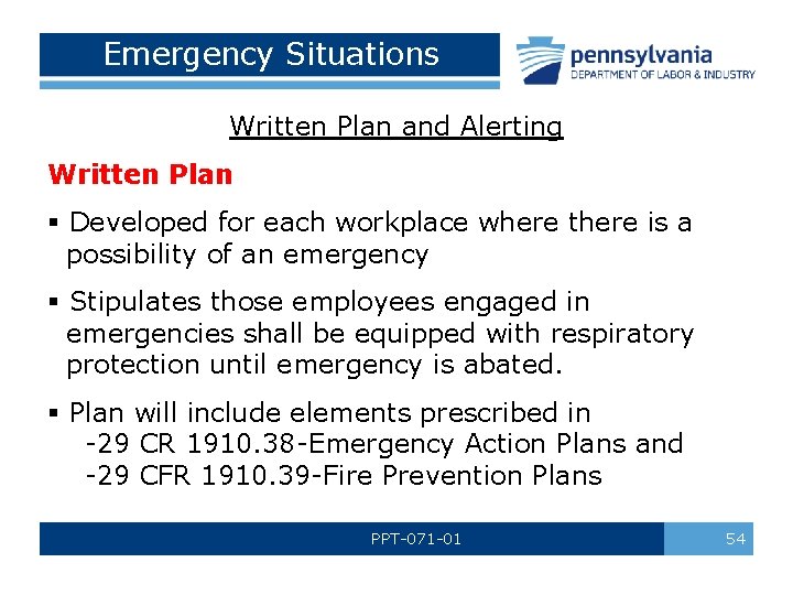 Emergency Situations Written Plan and Alerting Written Plan § Developed for each workplace where