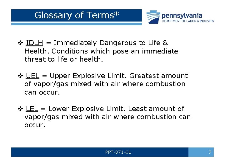 Glossary of Terms* v IDLH = Immediately Dangerous to Life & Health. Conditions which