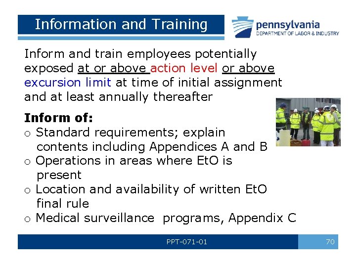 Information and Training Inform and train employees potentially exposed at or above action level