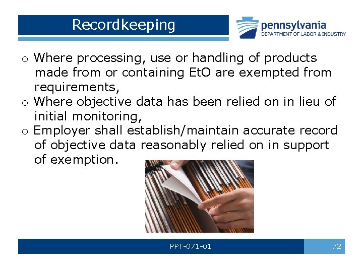 Recordkeeping o Where processing, use or handling of products made from or containing Et.