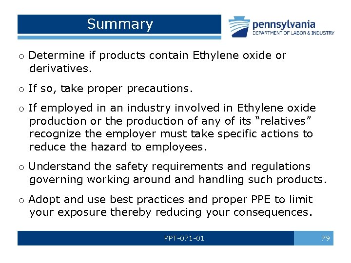 Summary o Determine if products contain Ethylene oxide or derivatives. o If so, take