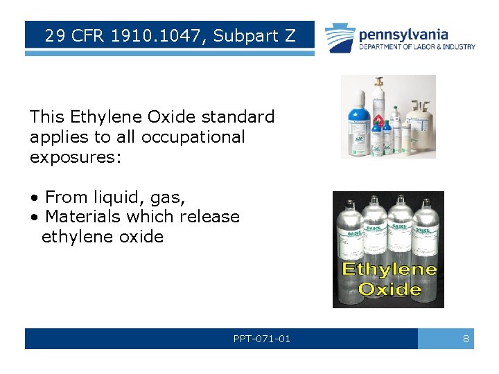 29 CFR 1910. 1047, Subpart Z This Ethylene Oxide standard applies to all occupational