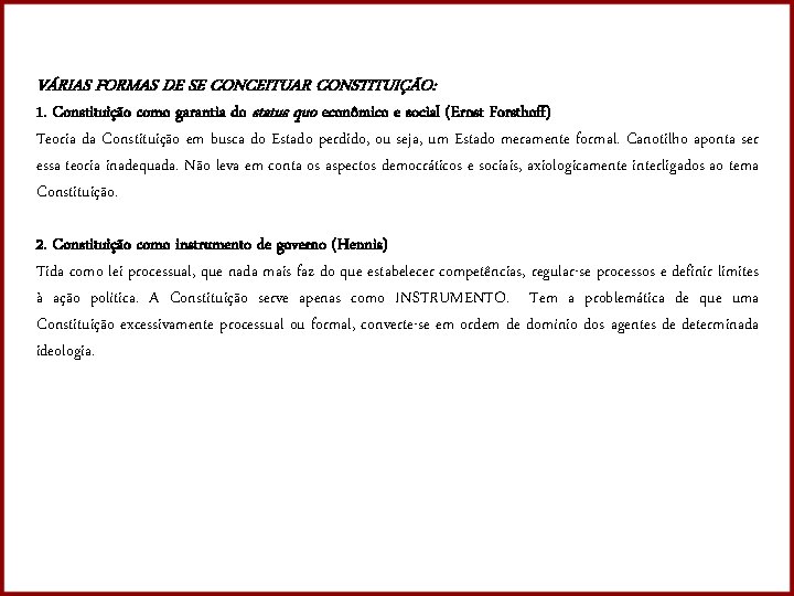 VÁRIAS FORMAS DE SE CONCEITUAR CONSTITUIÇÃO: 1. Constituição como garantia do status quo econômico