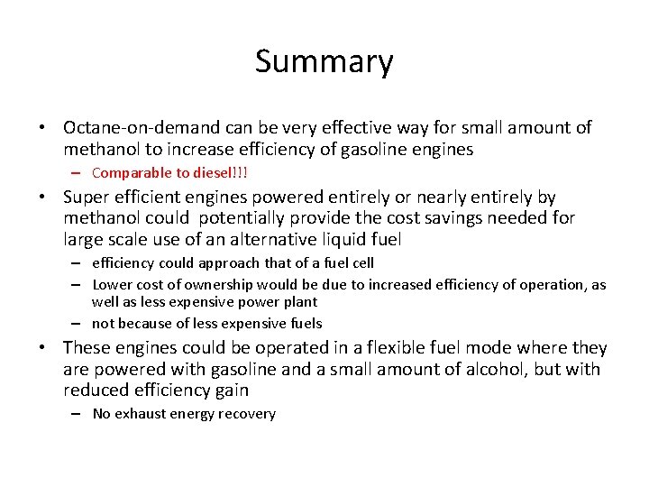 Summary • Octane-on-demand can be very effective way for small amount of methanol to