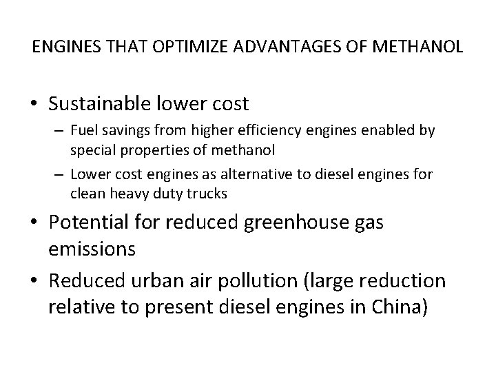 ENGINES THAT OPTIMIZE ADVANTAGES OF METHANOL • Sustainable lower cost – Fuel savings from