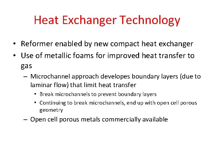 Heat Exchanger Technology • Reformer enabled by new compact heat exchanger • Use of